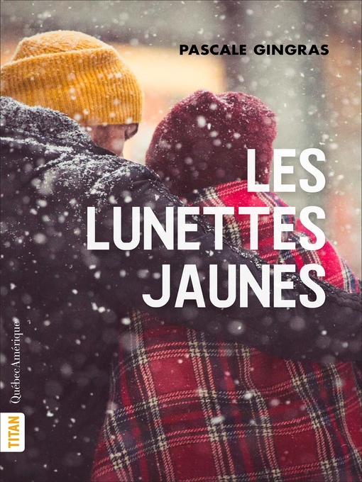 Title details for Les Lunettes jaunes by Pascale Gingras - Available